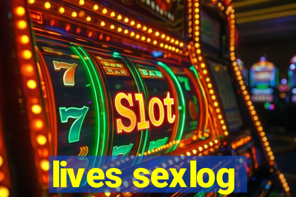 lives sexlog